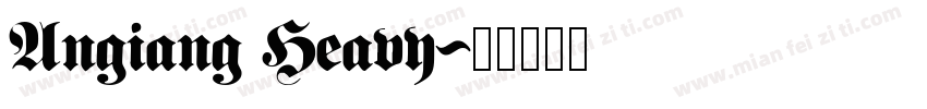 Angiang Heavy字体转换